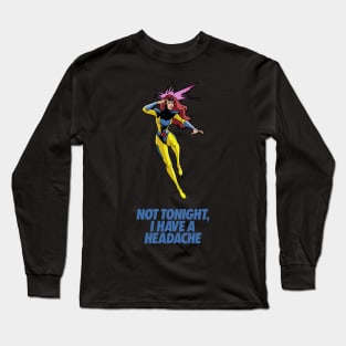 Not tonight. Long Sleeve T-Shirt